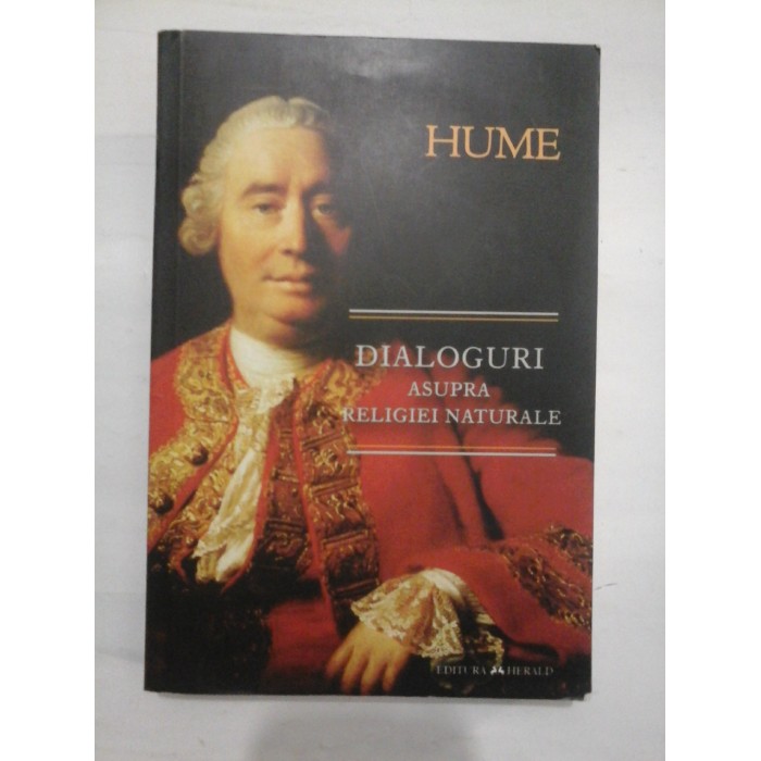 DIALOGURI ASUPRA RELIGIEI NATURALE & ISTORIA NATURALA A RELIGIEI - DAVID HUME DIALOGURI ASUPRA RELIGIEI NATURALE & ISTORIA NATURALA A RELIGIEI - DAVID HUME